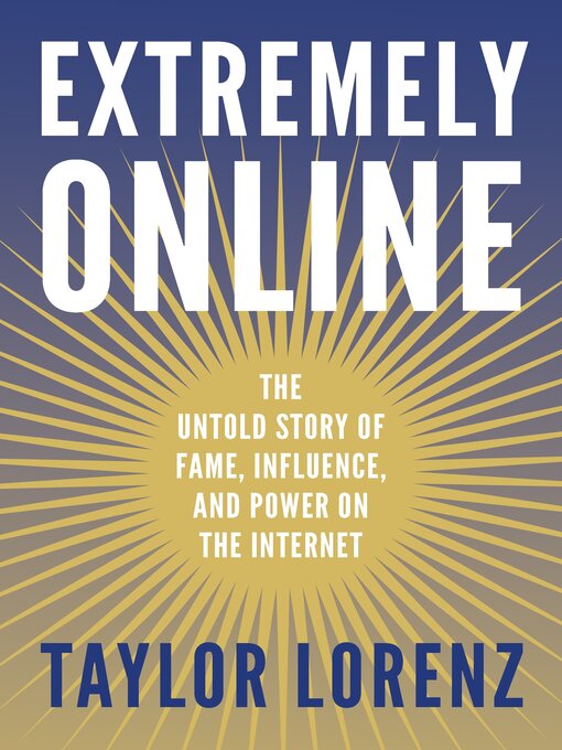 Title details for Extremely Online by Taylor Lorenz - Available